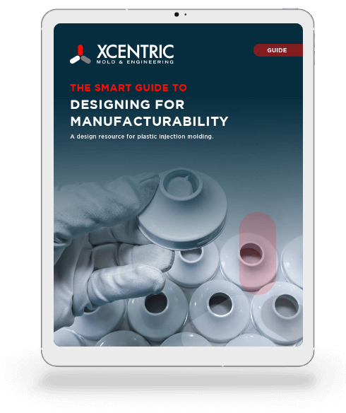 Designing for Manufacturability eBook - Xcentric Mold & Engineering